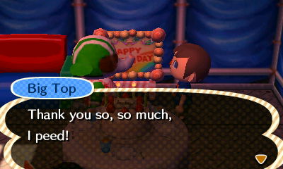 Big Top: Thank you so, so much, I peed!