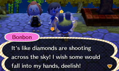 Bonbon: It's like diamonds are shooting across the sky! I wish some would fall into my hands, deelish!