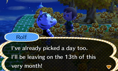 Rolf: I've already picked a day too. I'll be leaving on the 13th of this very month!