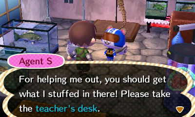 Agent S: For helping me out, you should get what I stuffed in there! Please take this teacher's desk.