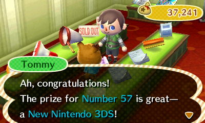 Tommy: Ah, congratulations! The prize for Number 57 is great--a New Nintendo 3DS!