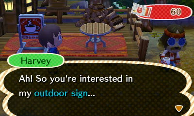 Harvey: Ah! So you're interested in my outdoor sign...