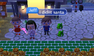 Jeff: I didn't Santa.