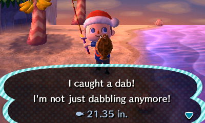 I caught a dab! I'm not just dabbling anymore!