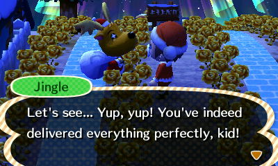 Jingle: Let's see... Yup, yup! You've indeed delivered everything perfectly, kid!