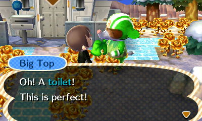 Big Top: Oh! A toilet! This is perfect!