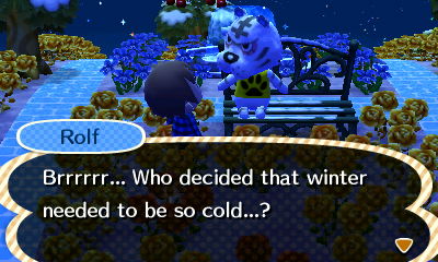 Rolf, sitting on a bench: Brrrrrr... Who decided that winter needed to be so cold...?