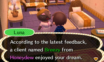 Luna: According to the latest feedback, a client named Breezy from Honeydew enjoyed your dream.
