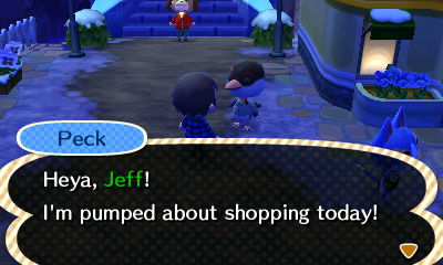 Peck: Heya, Jeff! I'm pumped about shopping today!