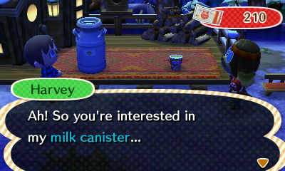 Harvey: Ah! So you're interested in my milk canister...