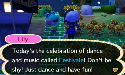 Lily: Today's the celebration of dance and music called Festivale! Don't be shy! Just dance and have fun!