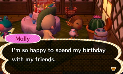 Molly: I'm so happy to spend my birthday with my friends.