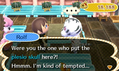 Rolf: Were you the one who put the plesio skull here?! Hmmm. I'm kind of tempted...