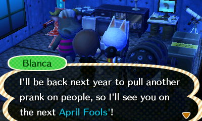 Blanca: I'll be back next year to pull another prank on people, so I'll see you on the next April Fools'!