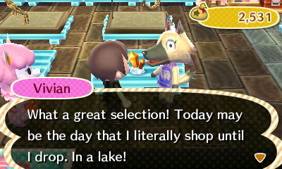 Vivian: What a great selection! Today may be the day that I literally shop until I drop. In a lake!