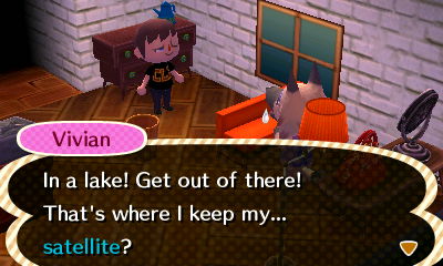 Vivian: In a lake! Get out of there! That's where I keep my... satellite?