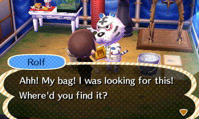 Rolf: Ahh! My bag! I was looking for this! Where'd you find it?