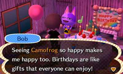 Bob: Seeing Camofrog so happy makes me happy too. Birthdays are like gifts that everyone can enjoy!