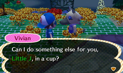 Vivian: Can I do something else for you, Little J, in a cup?