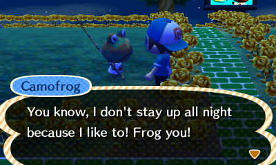 Camofrog: You know, I don't stay up all night because I like to! Frog you!