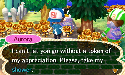 Aurora: I can't let you go without a token of my appreciation. Please, take my shower.