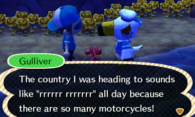 Gulliver: The country I was heading to sounds like "rrrrr rrrrr" all day because there are so many motorcycles!