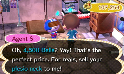 Agent S: Oh, 4,500 bells? Yay! That's the perfect price. For reals, sell your plesio neck to me!