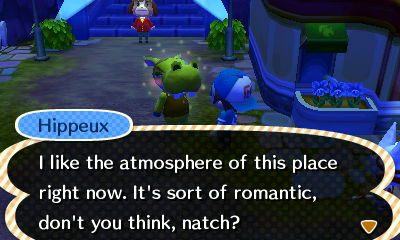 Hippeux: I like the atmosphere of this place right now. It's sort of romantic, don't you think, natch?