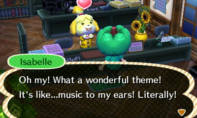 Isabelle: Oh my! What a wonderful theme! It's like...music to my ears! Literally!