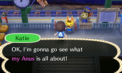 Katie: OK, I'm gonna go see what My Anus is all about!