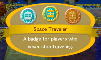 Space Traveler: A badge for players who never stop traveling.