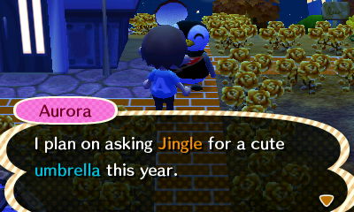 Aurora: I plan on asking Jingle for a cute umbrella this year.