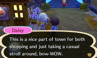 Daisy: This is a nice part of town for both shopping and just taking a casual stroll around, bow-WOW.