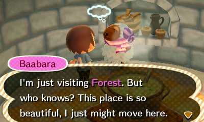 Baabara: I'm just visiting Forest. But who knows? This place is so beautiful, I just might move here.