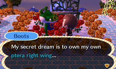 Boots: My secret dream is to own my own ptera right wing...