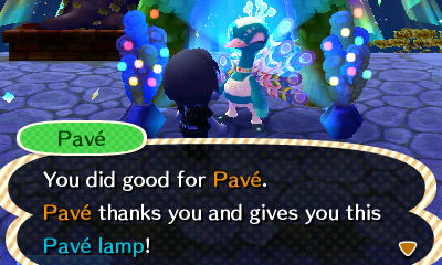 Pave: You did good for Pave. Pave thanks you and gives you this Pave lamp!