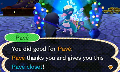 Pave: You did good for Pave. Pave thanks you and gives you this Pave closet!