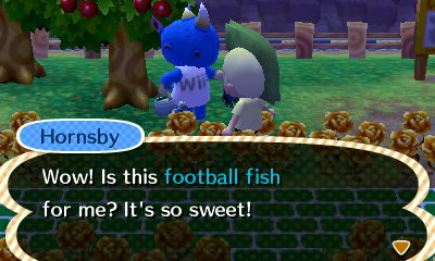 Hornsby: Wow! Is this football fish for me? It's so sweet!