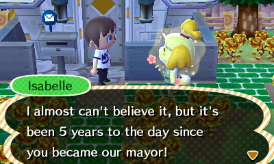 Isabelle: I almost can't believe it, but it's been 5 years to the day since you became our mayor!