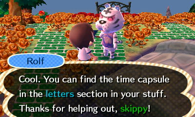 Rolf: Cool. You can find the time capsule in the letters section in your stuff. Thanks for helping out, skippy!