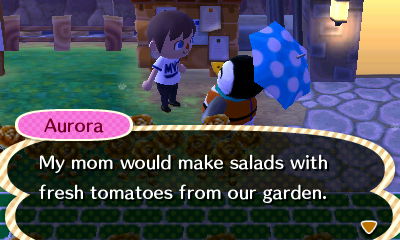 Aurora: My mom would make salads with fresh tomatoes from our garden.