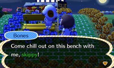Bones: Come chill out on this bench with me, skippy!