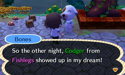 Bones: So the other night, Codger from Fishlegs showed up in my dream!