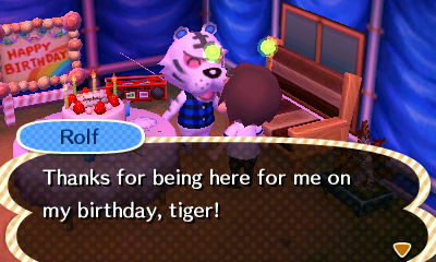 Rolf: Thanks for being here for me on my birthday, tiger!