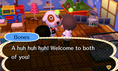 Bones: A huh huh huh! Welcome to both of you!