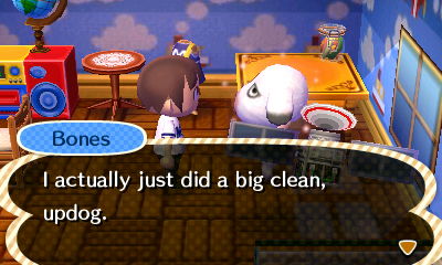 Bones: I actually just did a big clean, updog.