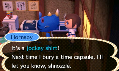 Hornsby: It's a jockey shirt! Next time I bury a time capsule, I'll let you know, shnozzle.