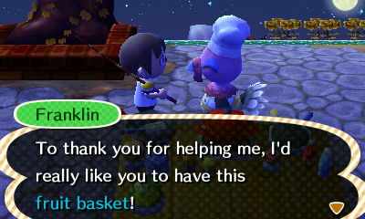 Franklin: To thank you for helping me, I'd really like you to have this fruit basket!