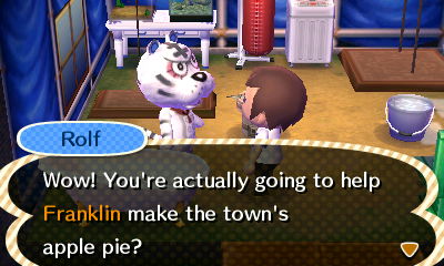 Rolf: Wow! You're actually going to help Franklin make the town's apple pie?