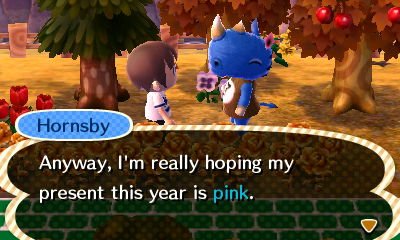 Hornsby: Anyway, I'm really hoping my present this year is pink.